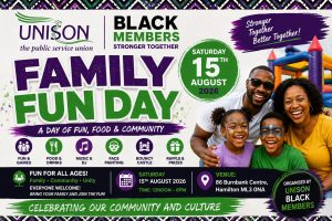 To all our Black Members - you are invited to a UNISON Family Fun Day in Hamilton